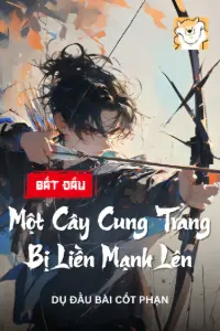 Bìa truyện [Dịch] Bắt Đầu Một Cây Cung Trang Bị Liền Mạnh Lên