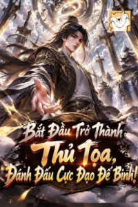 Bìa truyện [Dịch] Bắt Đầu Trở Thành Thủ Tọa, Đánh Dấu Cực Đạo Đế Binh