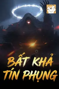 Bìa truyện [Dịch] Bất Khả Tín Phụng