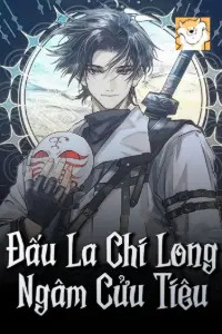 [Dịch] Đấu La Chi Long Ngâm Cửu Tiêu