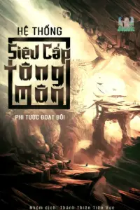 [Dịch] Hệ Thống Siêu Cấp Tông Môn