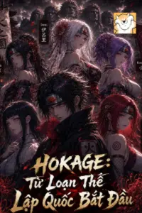 Bìa truyện [Dịch] Hokage: Từ Loạn Thế Lập Quốc Bắt Đầu