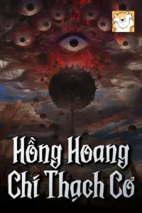 [Dịch] Hồng Hoang Chi Thạch Cơ