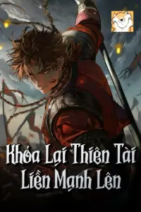 [Dịch] Khóa Lại Thiên Tài Liền Mạnh Lên