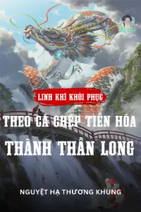 Bìa truyện [Dịch] Linh Khí Khôi Phục: Theo Cá Chép Tiến Hóa Thành Thần Long!