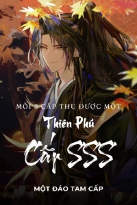 Mỗi Ba Cấp Thu Được Một Thiên Phú Cấp SSS