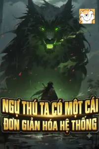 Bìa truyện [Dịch] Ngự Thú: Ta Có Một Cái Đơn Giản Hoá Hệ Thống
