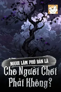Bìa truyện [Dịch] Ngươi Làm Phó Bản Là Cho Người Chơi Phải Không?
