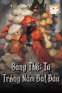 Bìa truyện [Dịch] Sáng Thế: Từ Trồng Nấm Bắt Đầu