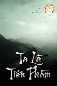 [Dịch] Ta Là Tiên Phàm