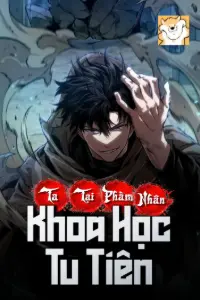[Dịch] Ta Tại Phàm Nhân Khoa Học Tu Tiên