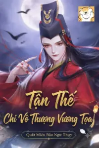 Bìa truyện [Dịch] Tận Thế Chi Vô Thượng Vương Tọa