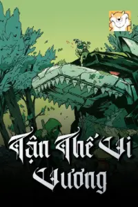 [Dịch] Tận Thế Vi Vương
