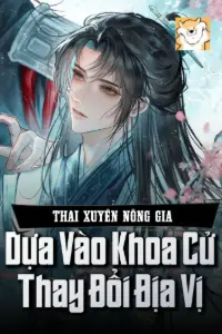 Bìa truyện [Dịch] Thai Xuyên Nông Gia Dựa Vào Khoa Cử Thay Đổi Địa Vị