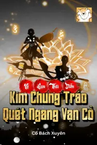 [Dịch] Tiên Võ: Vô Hạn Thôi Diễn Kim Chung Tráo, Quét Ngang Vạn Cổ