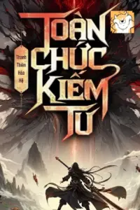 [Dịch] Toàn Chức Kiếm Tu