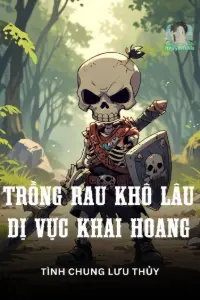 Bìa truyện [Dịch] Trồng Rau Khô Lâu Dị Vực Khai Hoang