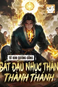 [Dịch] Từ Kim Cương Công Bắt Đầu Nhục Thân Thành Thánh