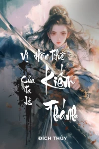 Vị Hôn Thê Của Ta Là Kiếm Thánh