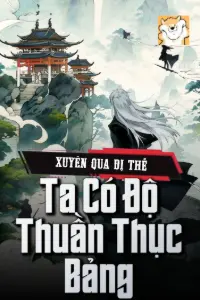 Bìa truyện [Dịch] Xuyên Qua Dị Thế, Ta Có Độ Thuần Thục Bảng